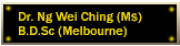 Dr. Ng Wei Ching(Ms) B.D.Sc (Melbourne)